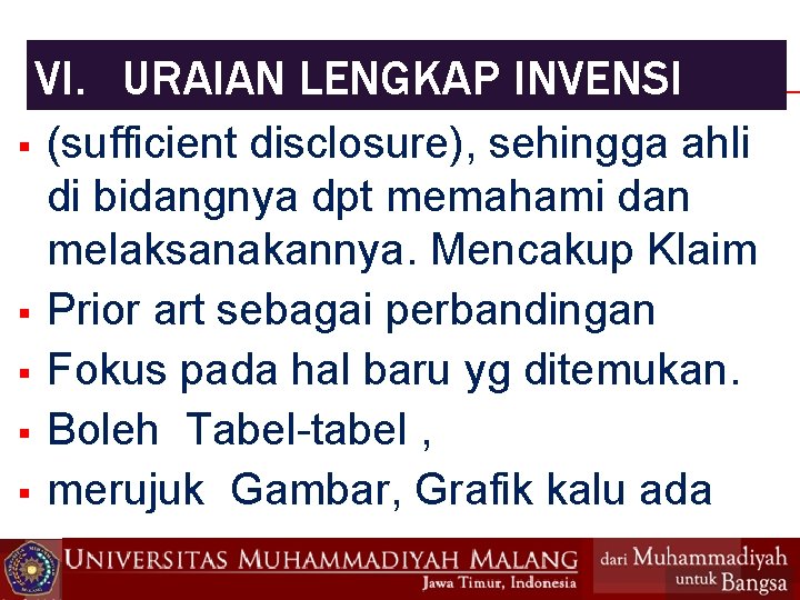 VI. URAIAN LENGKAP INVENSI § § § (sufficient disclosure), sehingga ahli di bidangnya dpt