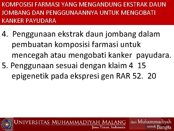 KOMPOSISI FARMASI YANG MENGANDUNG EKSTRAK DAUN JOMBANG DAN PENGGUNAANNYA UNTUK MENGOBATI KANKER PAYUDARA 4.