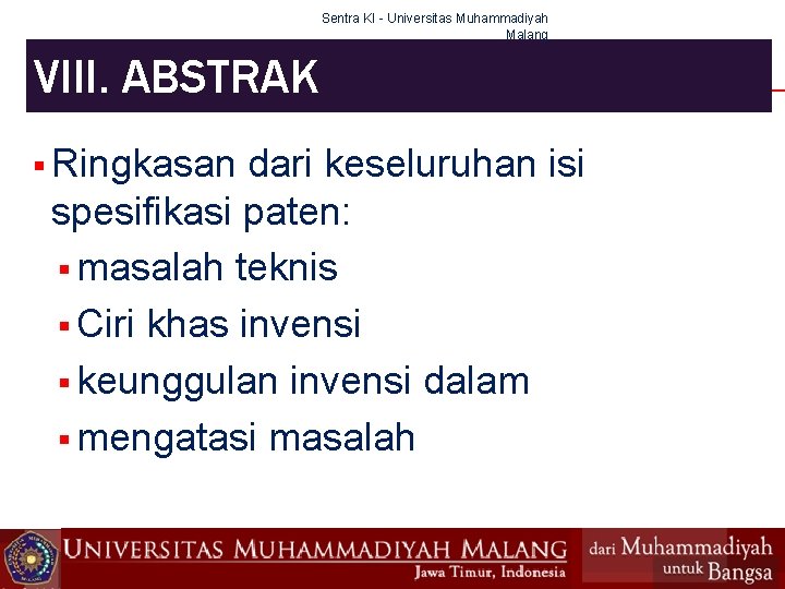 Sentra KI - Universitas Muhammadiyah Malang VIII. ABSTRAK § Ringkasan dari keseluruhan isi spesifikasi