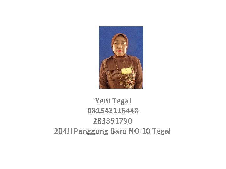 Yeni Tegal 081542116448 283351790 284 Jl Panggung Baru NO 10 Tegal 