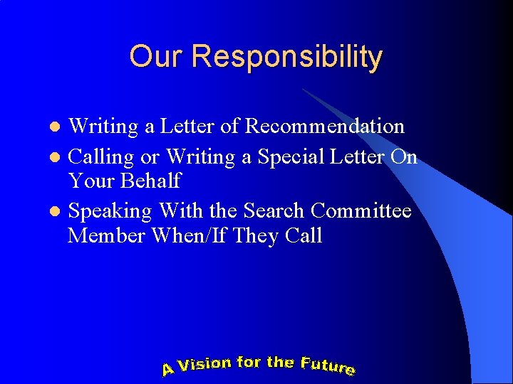Our Responsibility Writing a Letter of Recommendation l Calling or Writing a Special Letter