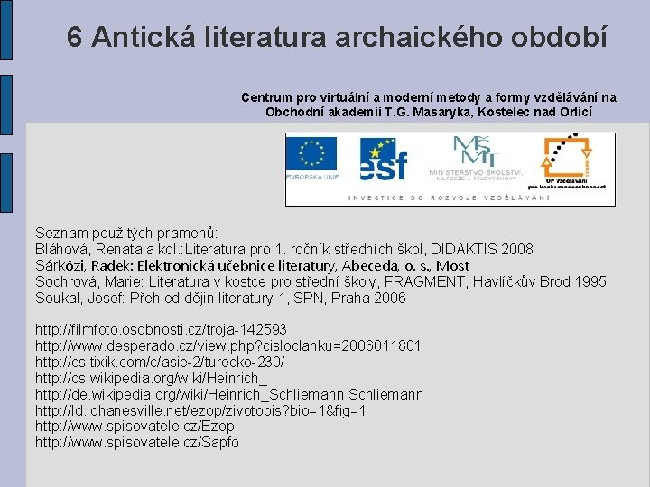 6 Antická literatura archaického období Centrum pro virtuální a moderní metody a formy vzdělávání