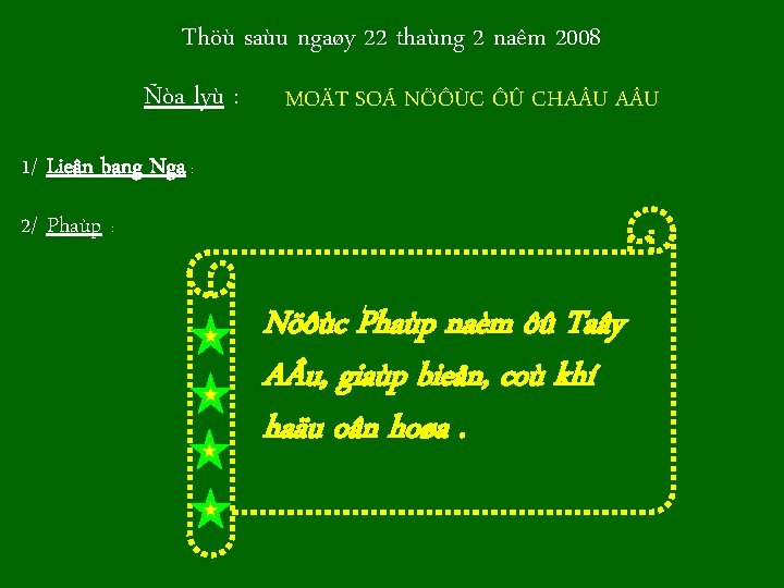 Thöù saùu ngaøy 22 thaùng 2 naêm 2008 Ñòa lyù : MOÄT SOÁ NÖÔÙC