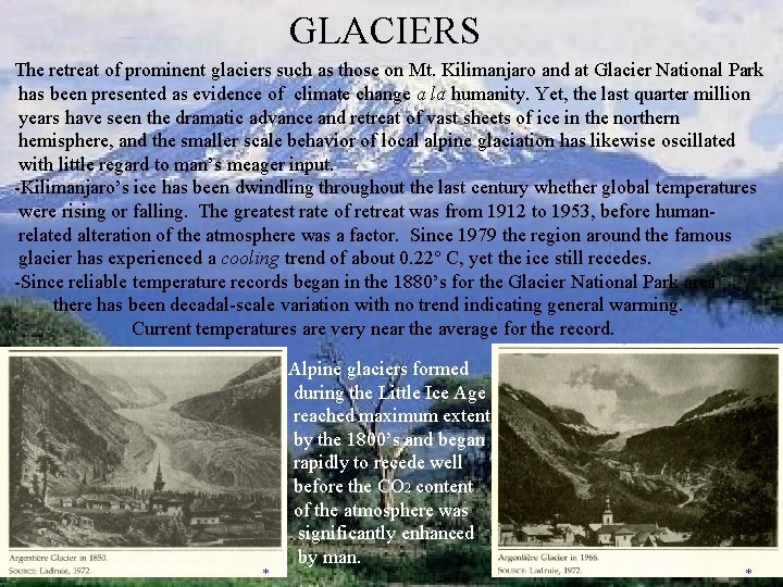 GLACIERS The retreat of prominent glaciers such as those on Mt. Kilimanjaro and at