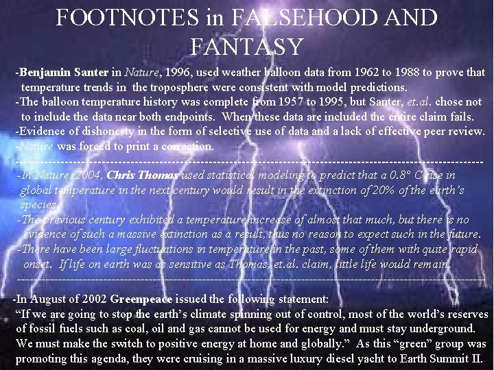 FOOTNOTES in FALSEHOOD AND FANTASY -Benjamin Santer in Nature, 1996, used weather balloon data