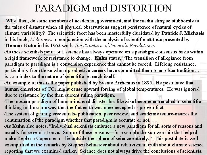 PARADIGM and DISTORTION. Why, then, do some members of academia, government, and the media