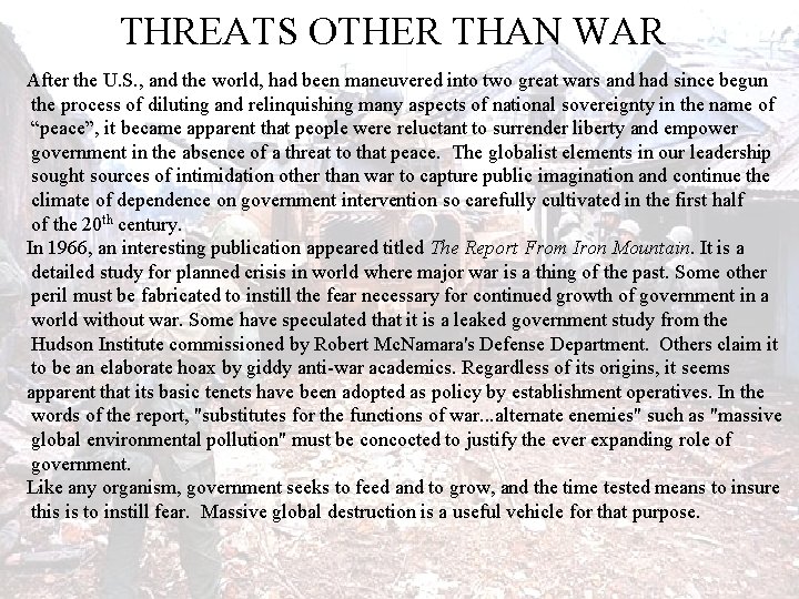 THREATS OTHER THAN WAR After the U. S. , and the world, had been