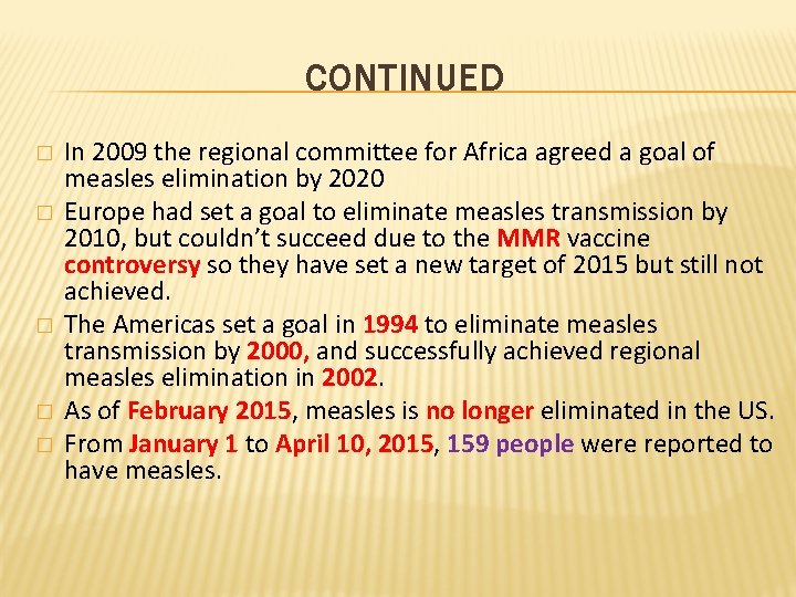CONTINUED � � � In 2009 the regional committee for Africa agreed a goal