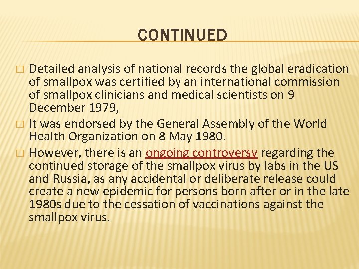 CONTINUED Detailed analysis of national records the global eradication of smallpox was certified by