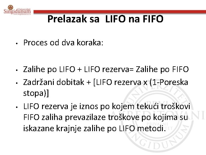 Prelazak sa LIFO na FIFO • • Proces od dva koraka: Zalihe po LIFO