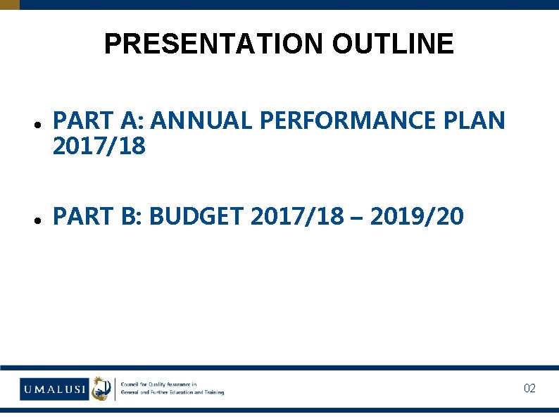 PRESENTATION OUTLINE PART A: ANNUAL PERFORMANCE PLAN 2017/18 PART B: BUDGET 2017/18 – 2019/20