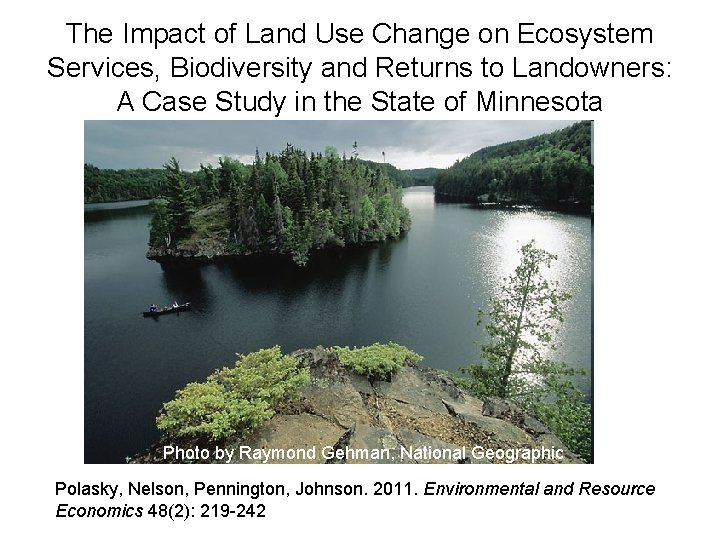 The Impact of Land Use Change on Ecosystem Services, Biodiversity and Returns to Landowners: