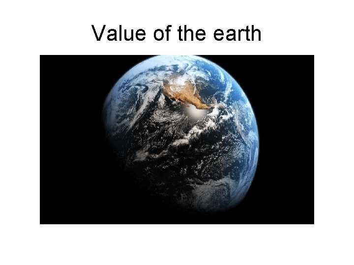 Value of the earth 