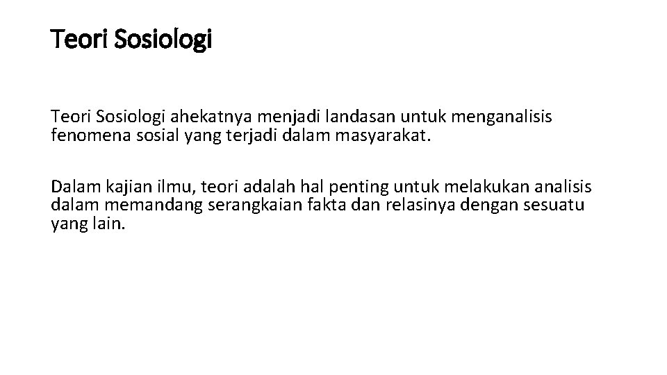 Teori Sosiologi ahekatnya menjadi landasan untuk menganalisis fenomena sosial yang terjadi dalam masyarakat. Dalam