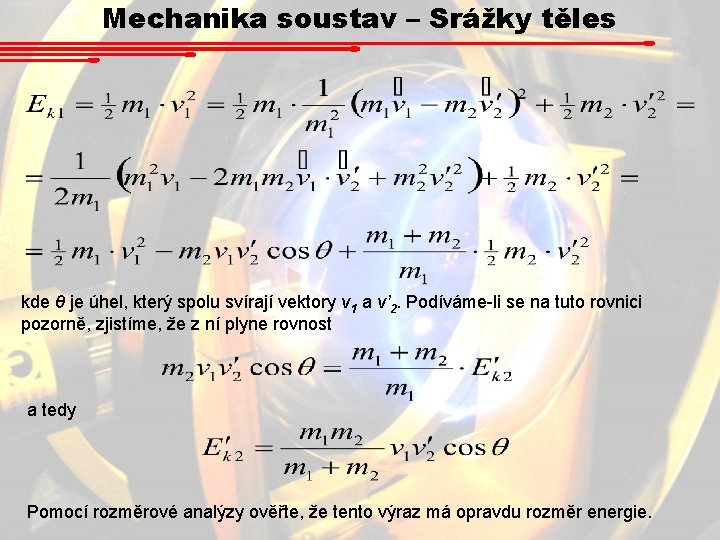 Mechanika soustav – Srážky těles kde θ je úhel, který spolu svírají vektory v