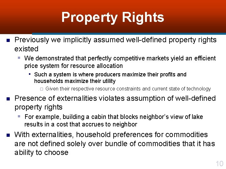 Property Rights n Previously we implicitly assumed well-defined property rights existed § We demonstrated