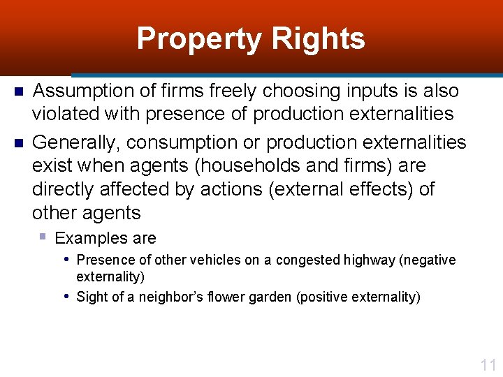 Property Rights n n Assumption of firms freely choosing inputs is also violated with