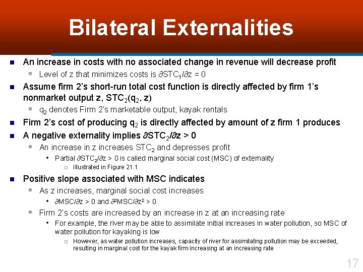 Bilateral Externalities n An increase in costs with no associated change in revenue will