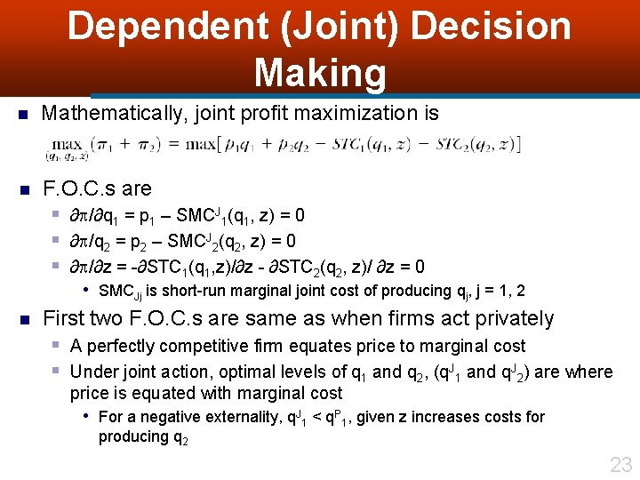 Dependent (Joint) Decision Making n Mathematically, joint profit maximization is n F. O. C.
