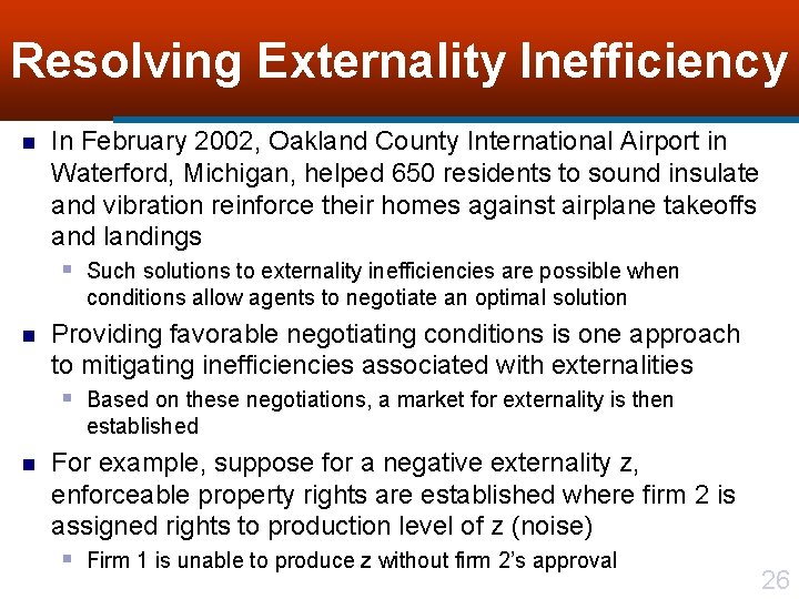 Resolving Externality Inefficiency n In February 2002, Oakland County International Airport in Waterford, Michigan,