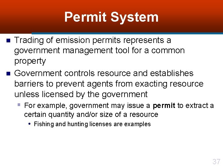Permit System n n Trading of emission permits represents a government management tool for