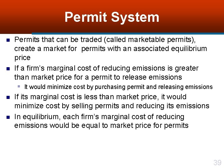 Permit System n n Permits that can be traded (called marketable permits), create a