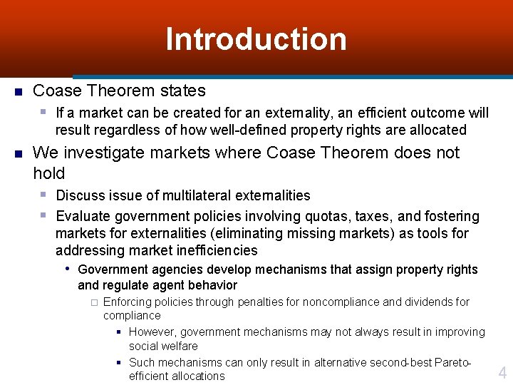 Introduction n Coase Theorem states § If a market can be created for an