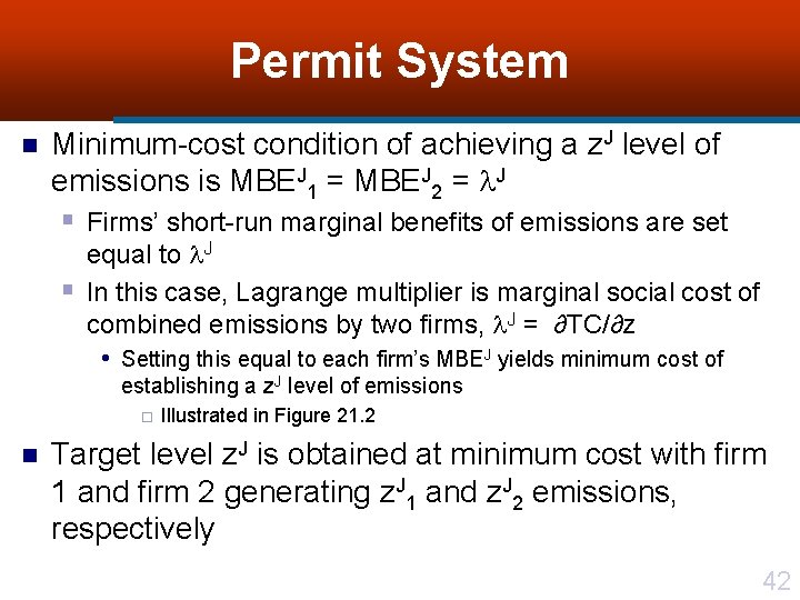 Permit System n Minimum-cost condition of achieving a z. J level of emissions is