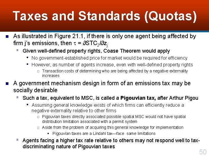 Taxes and Standards (Quotas) n As illustrated in Figure 21. 1, if there is