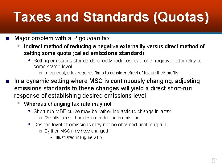 Taxes and Standards (Quotas) n Major problem with a Pigouvian tax § Indirect method