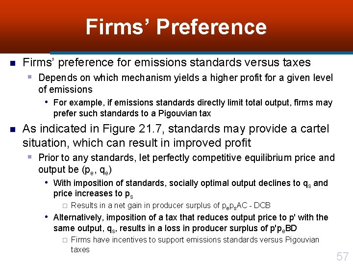 Firms’ Preference n Firms’ preference for emissions standards versus taxes § Depends on which