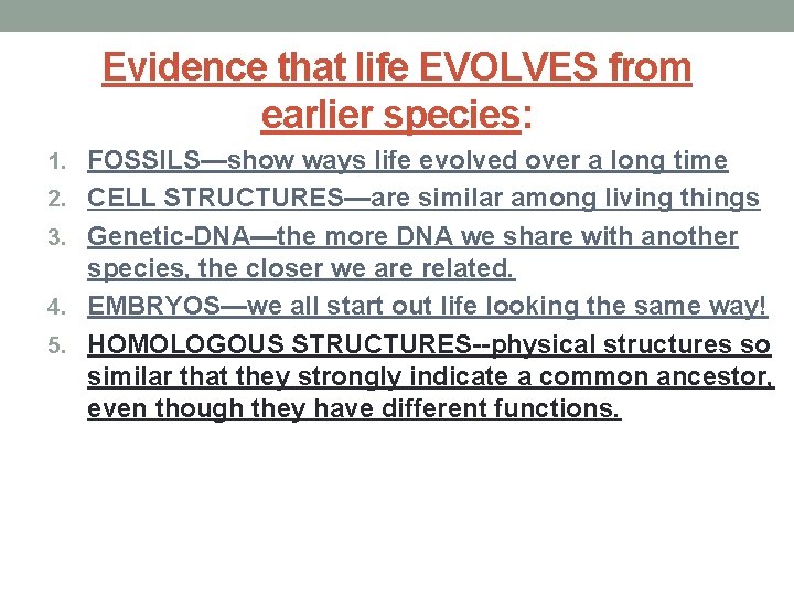 Evidence that life EVOLVES from earlier species: 1. FOSSILS—show ways life evolved over a