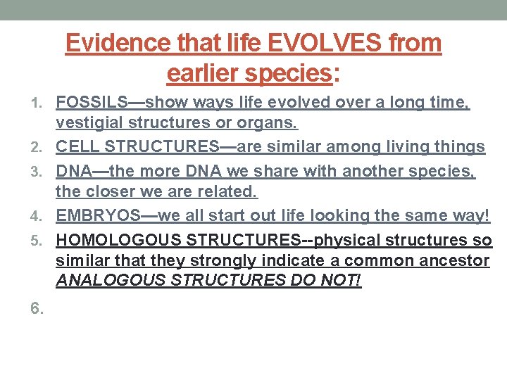 Evidence that life EVOLVES from earlier species: 1. FOSSILS—show ways life evolved over a