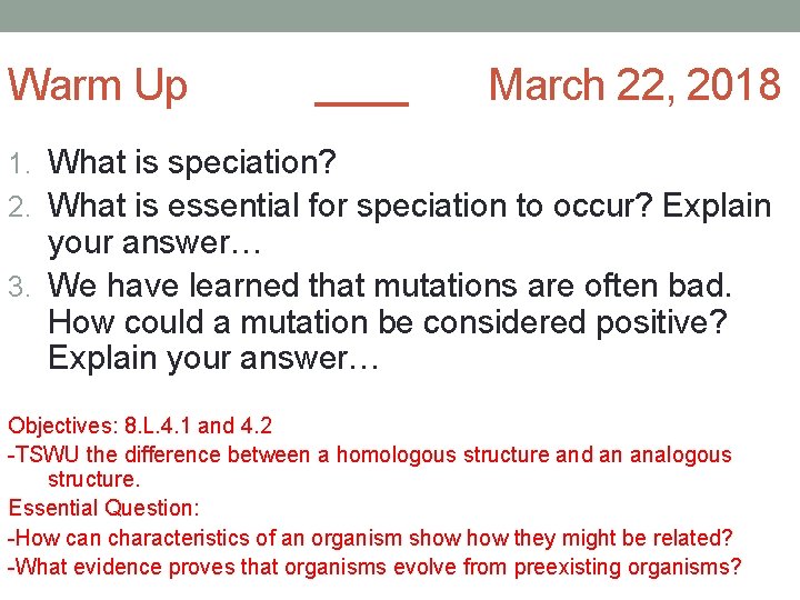 Warm Up March 22, 2018 1. What is speciation? 2. What is essential for