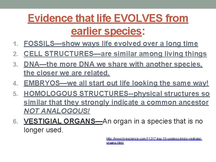 Evidence that life EVOLVES from earlier species: 1. FOSSILS—show ways life evolved over a