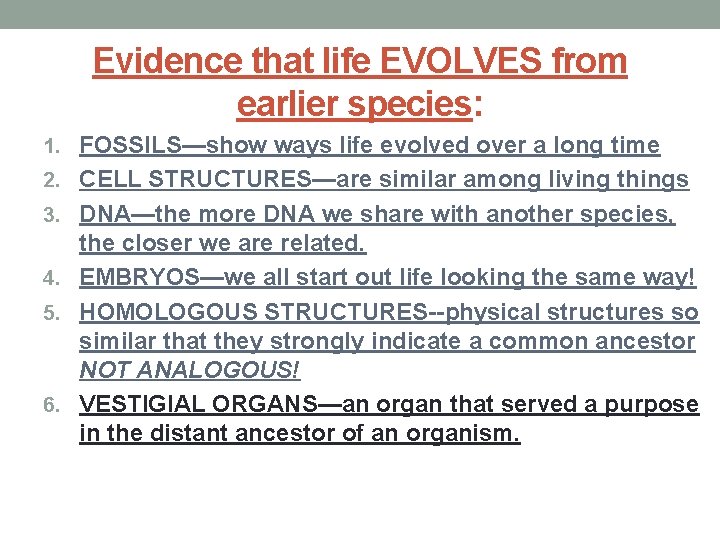 Evidence that life EVOLVES from earlier species: 1. FOSSILS—show ways life evolved over a