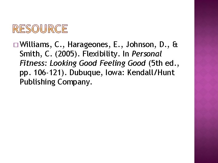 � Williams, C. , Harageones, E. , Johnson, D. , & Smith, C. (2005).