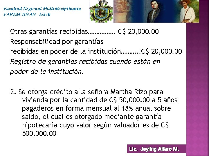 Facultad Regional Multidisciplinaria FAREM-UNAN- Estelí Otras garantías recibidas……………. C$ 20, 000. 00 Responsabilidad por