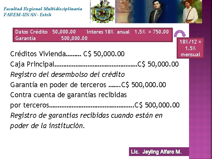 Facultad Regional Multidisciplinaria FAREM-UNAN- Estelí Datos Crédito 50, 000. 00 Interes 18% anual 1.