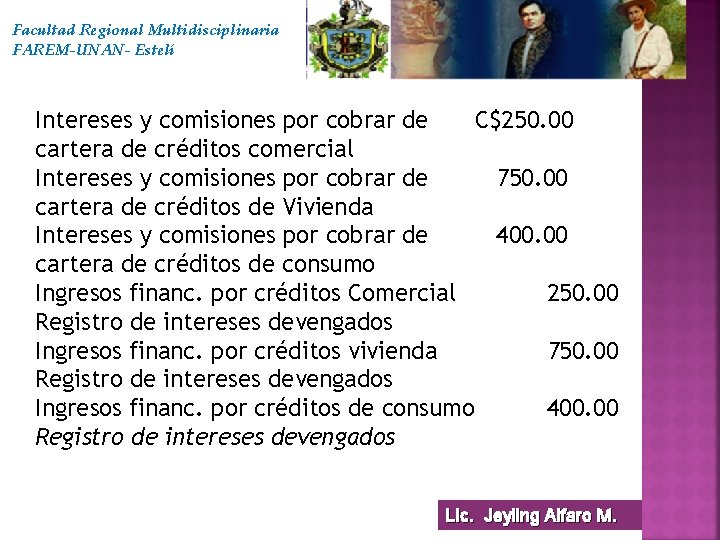 Facultad Regional Multidisciplinaria FAREM-UNAN- Estelí Intereses y comisiones por cobrar de C$250. 00 cartera