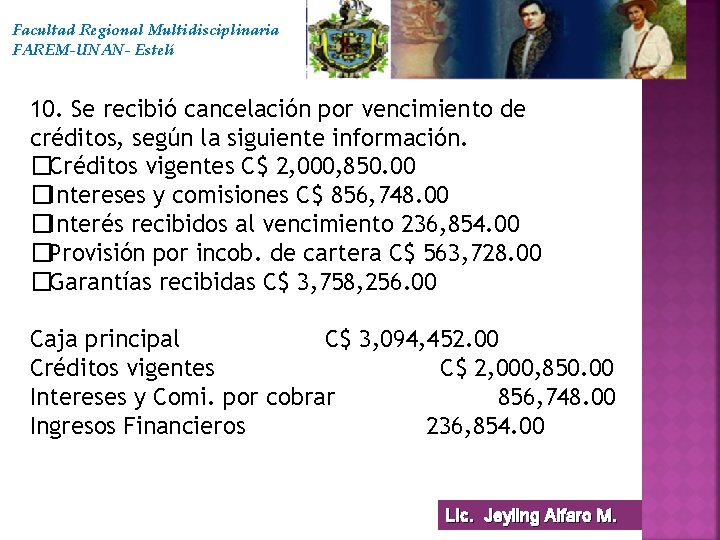 Facultad Regional Multidisciplinaria FAREM-UNAN- Estelí 10. Se recibió cancelación por vencimiento de créditos, según