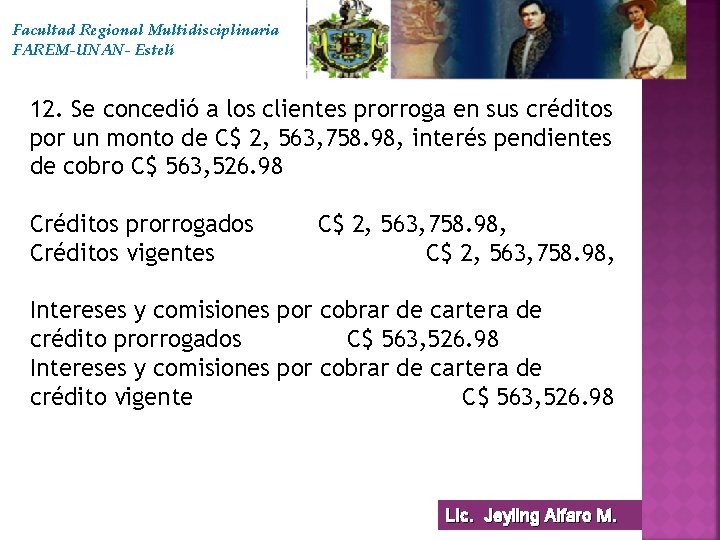 Facultad Regional Multidisciplinaria FAREM-UNAN- Estelí 12. Se concedió a los clientes prorroga en sus