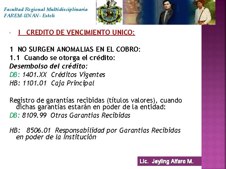 Facultad Regional Multidisciplinaria FAREM-UNAN- Estelí I CREDITO DE VENCIMIENTO UNICO: 1 NO SURGEN ANOMALIAS