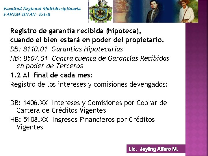 Facultad Regional Multidisciplinaria FAREM-UNAN- Estelí Registro de garantía recibida (hipoteca), cuando el bien estará
