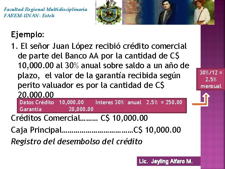 Facultad Regional Multidisciplinaria FAREM-UNAN- Estelí Ejemplo: 1. El señor Juan López recibió crédito comercial
