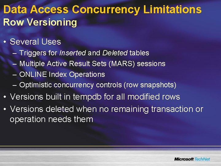 Data Access Concurrency Limitations Row Versioning • Several Uses – – Triggers for Inserted Data Access Concurrency Limitations Row Versioning • Several Uses – – Triggers for Inserted