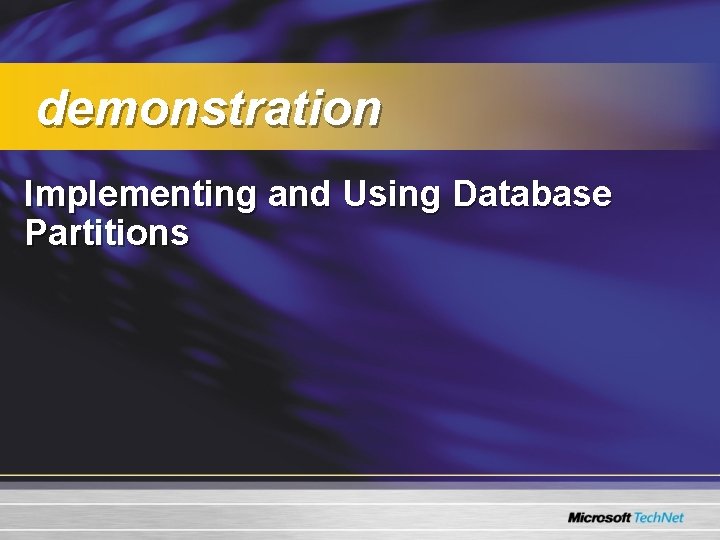 demonstration Implementing and Using Database Partitions demonstration Implementing and Using Database Partitions