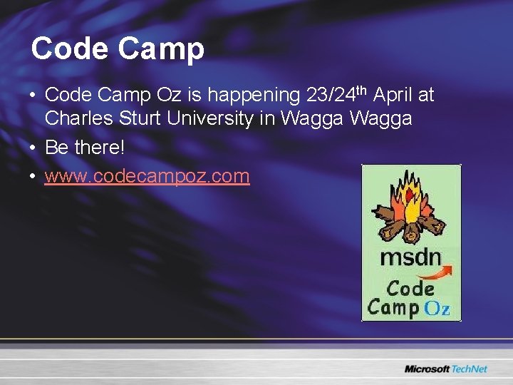 Code Camp • Code Camp Oz is happening 23/24 th April at Charles Sturt Code Camp • Code Camp Oz is happening 23/24 th April at Charles Sturt