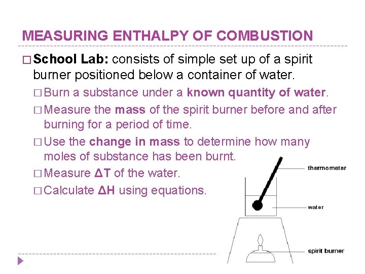 MEASURING ENTHALPY OF COMBUSTION � School Lab: consists of simple set up of a