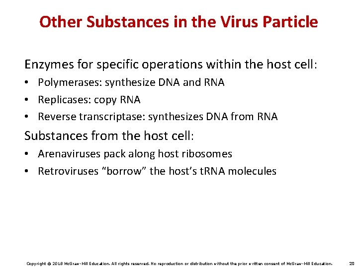 Other Substances in the Virus Particle Enzymes for specific operations within the host cell: